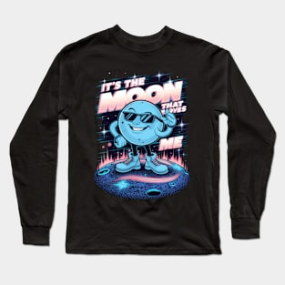 It's the moon that moves me Long Sleeve T-Shirt